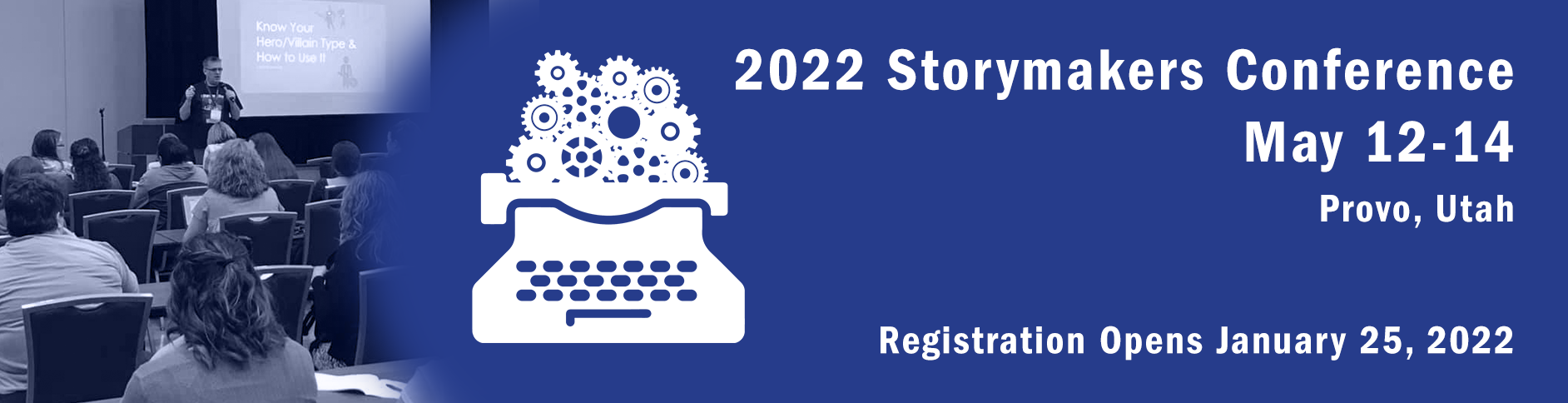 2022 Storymakers Conference May 12-14 Provo, Utah Registration Opens January 25, 2022
